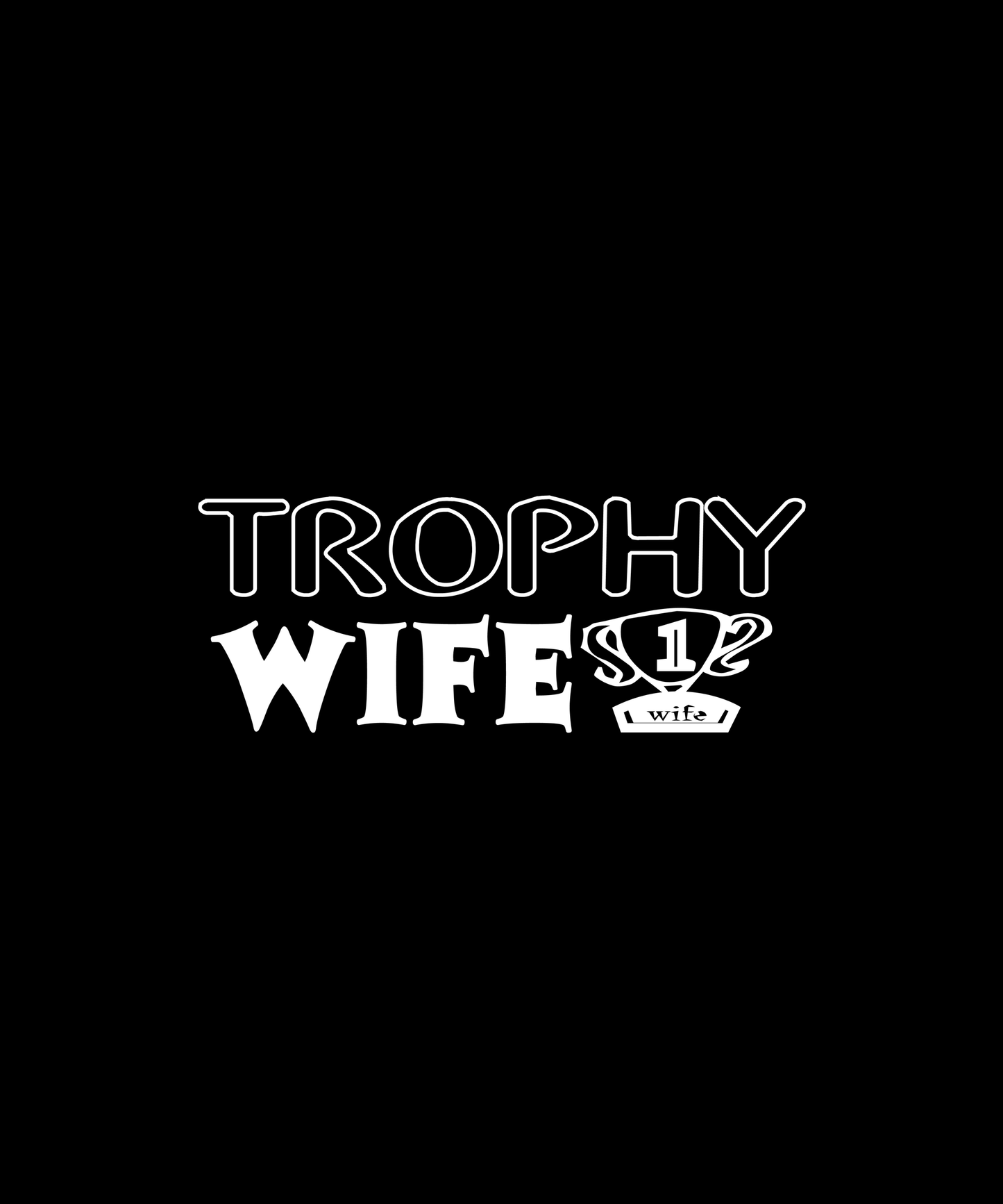 Trophy Wife Graphic T-shirt (Black)