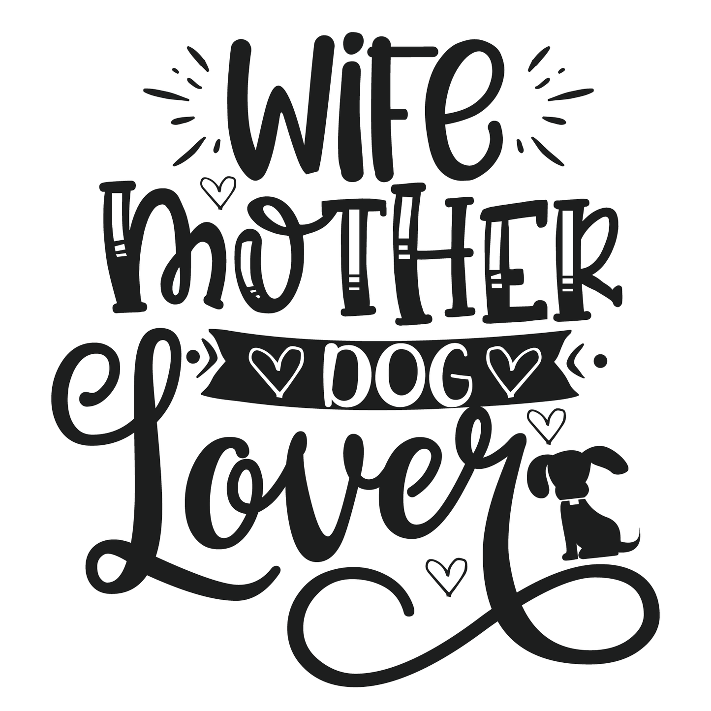 Wife Mother Dog Lover T-shirt (White)
