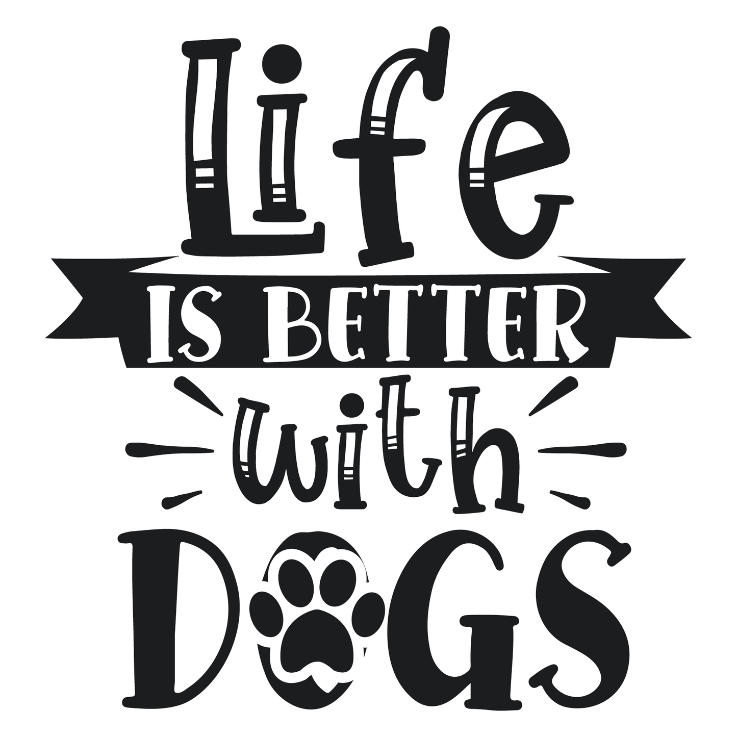 Life Is Better With Dogs T-shirt (White)