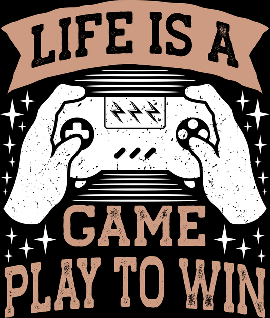 Life Is A Game Play To Win (White)