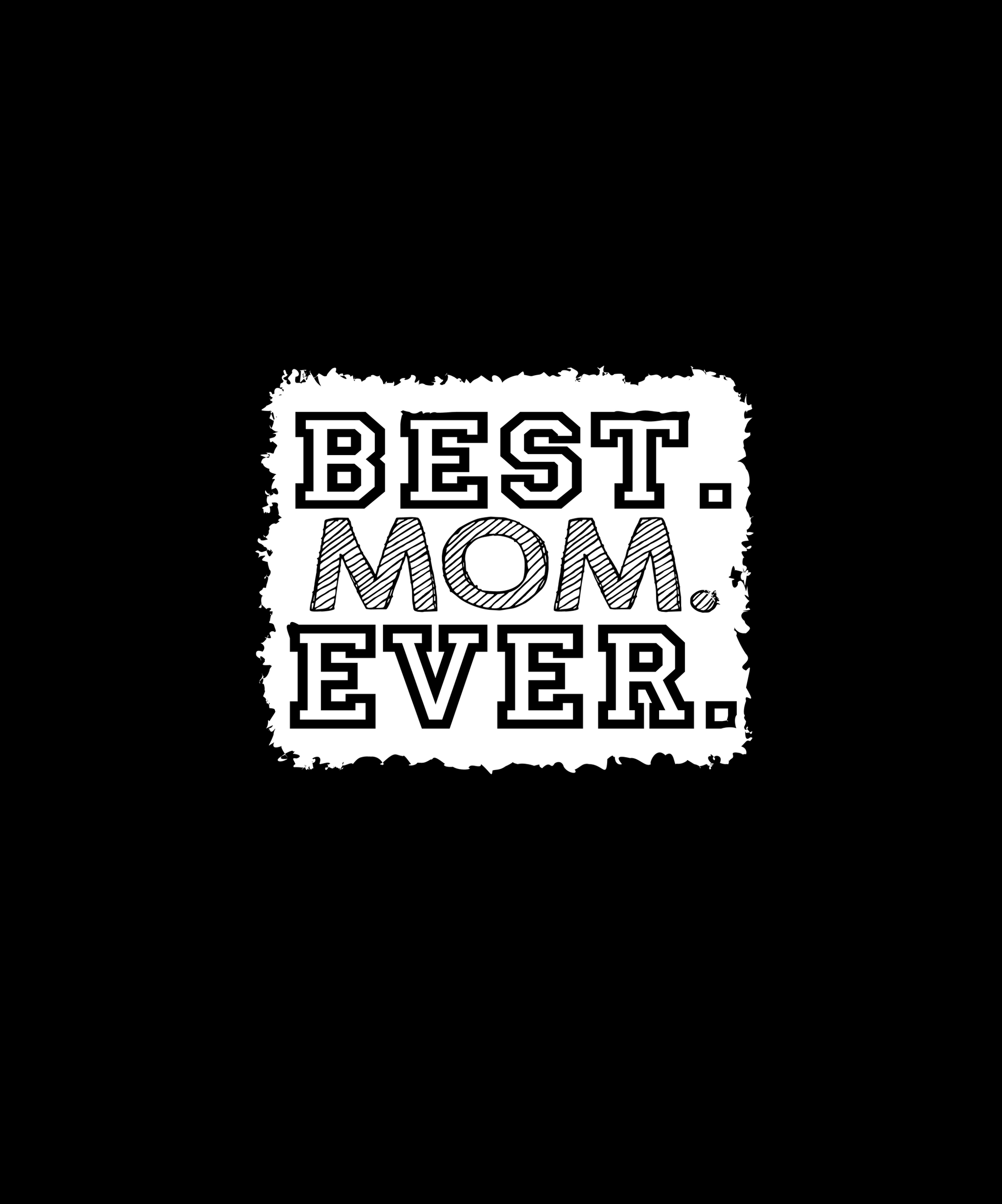 Best Mom Ever T-shirt (Black)
