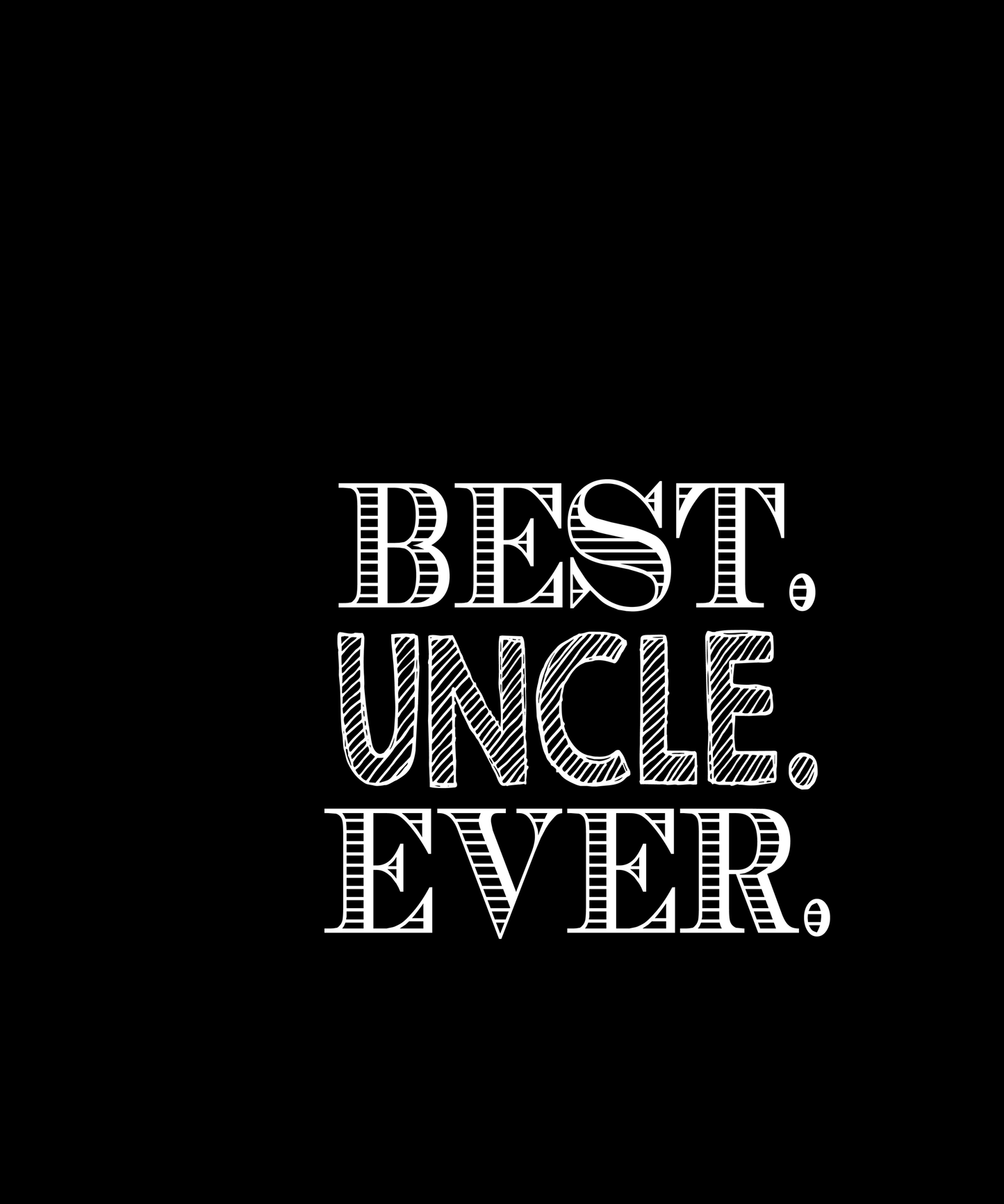 Best Uncle Ever T-shirt (Black)