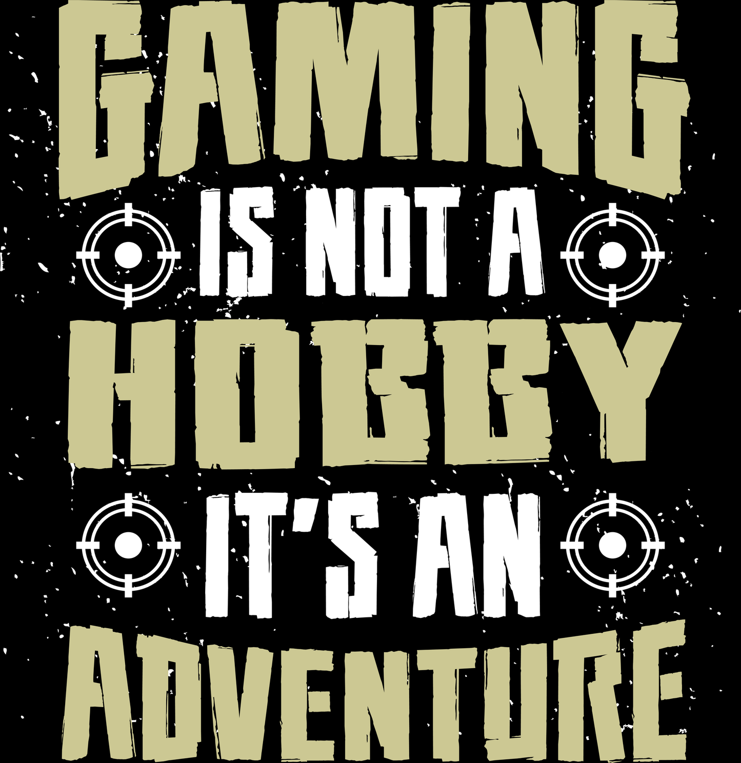 Gaming Is Not A Hobby, Its An Adventure (White)