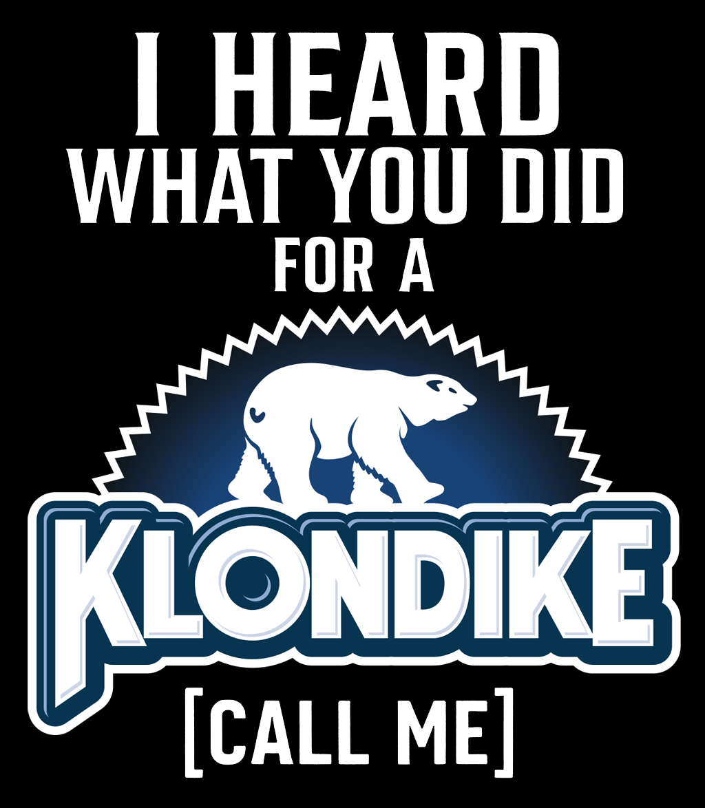 What You Did For A Klondike Tee (Black)