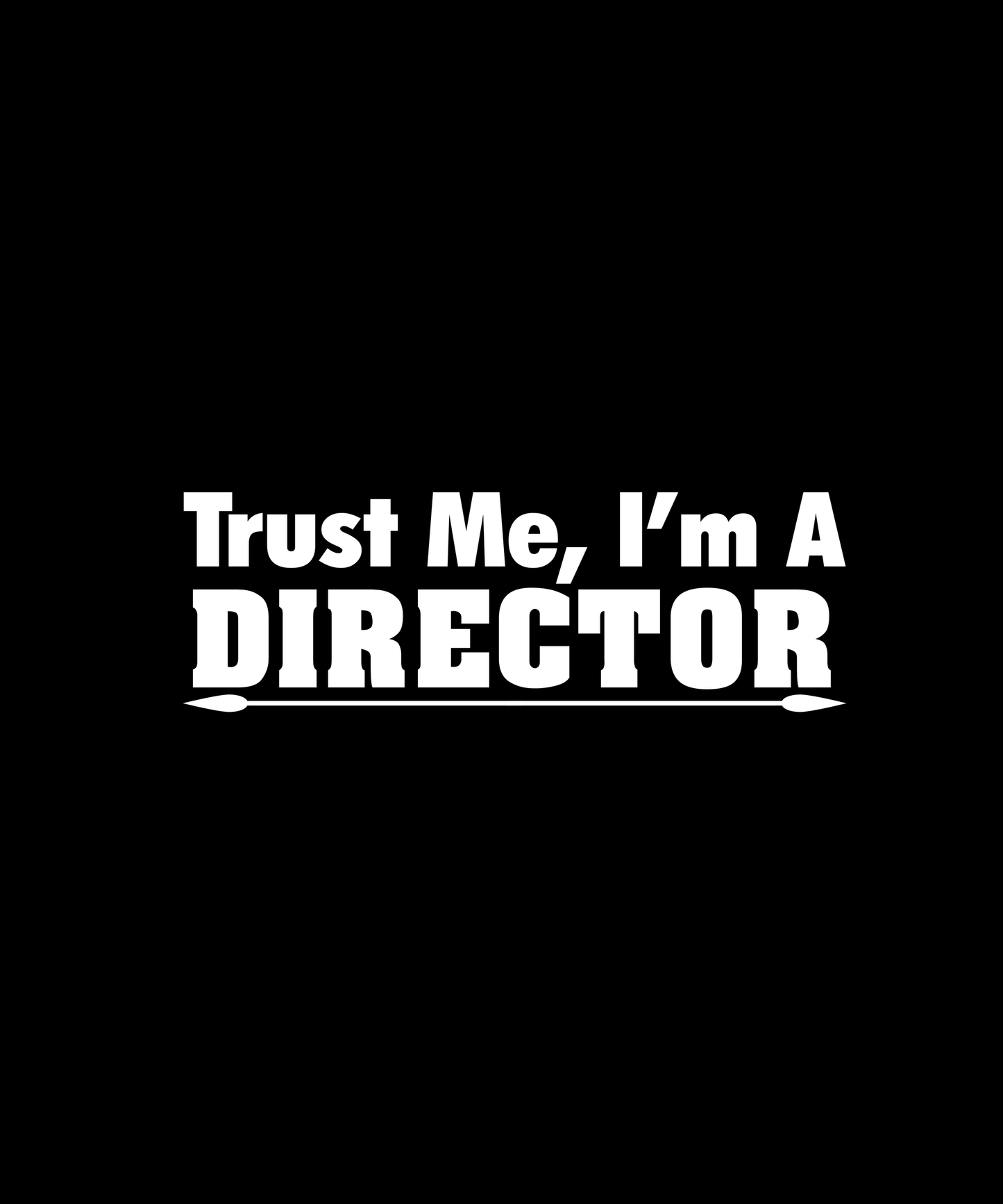 Trust Me, I'm A Director T-shirt (Black)