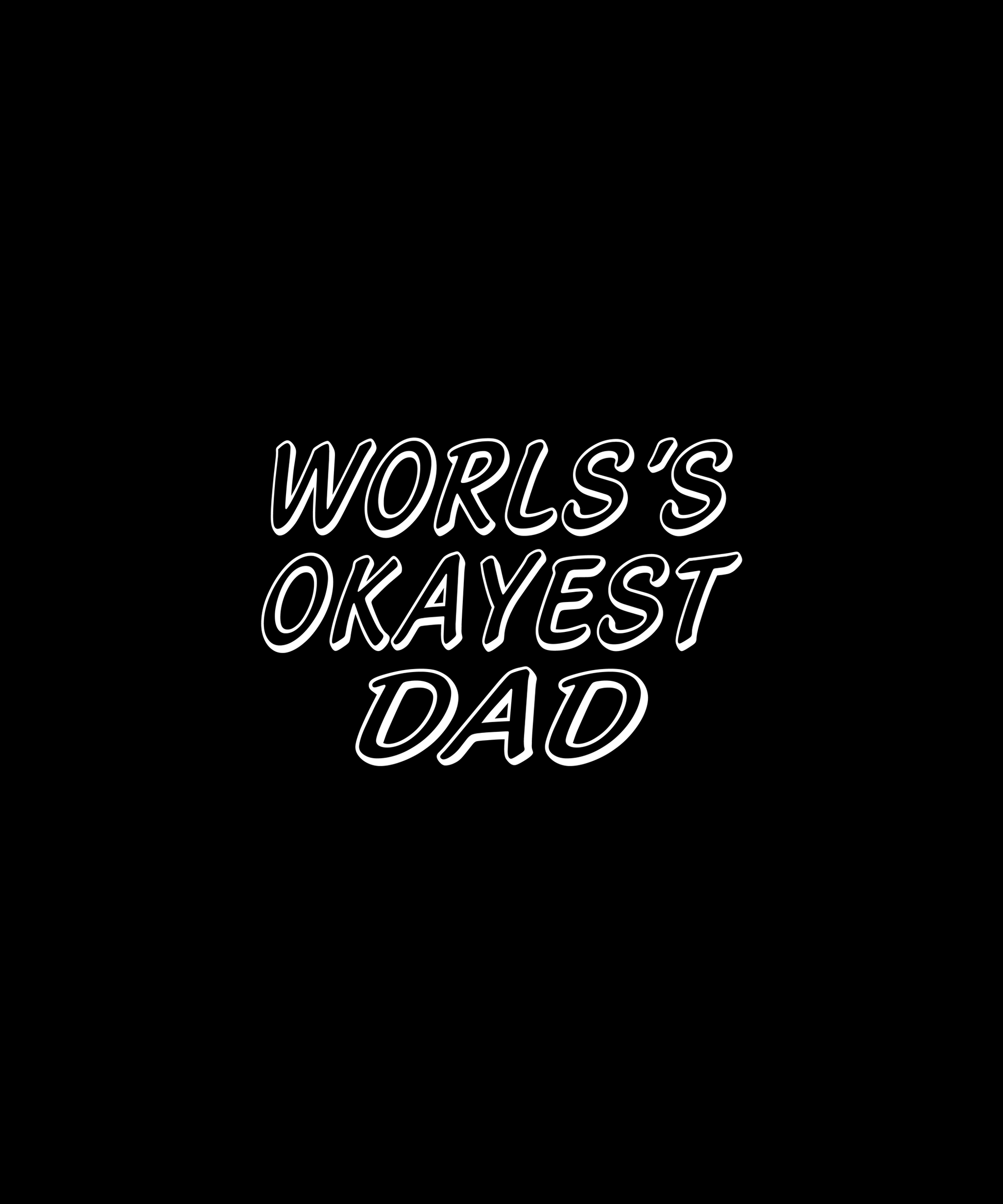 World's Okayest Dad T-shirt (Black)