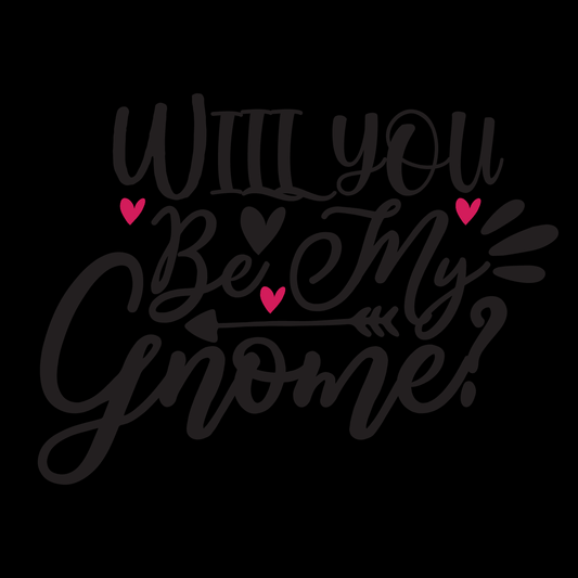 Be My Gnome T-Shirt (Black version)