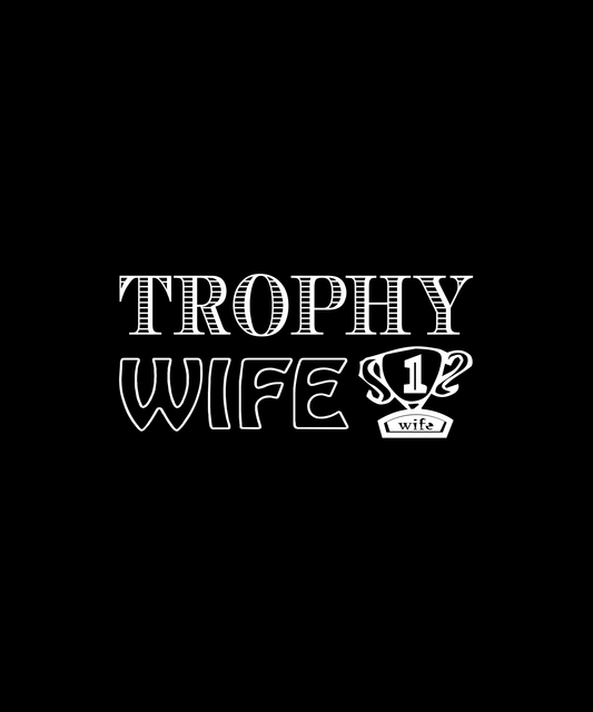 Trophy Wife T-shirt (Black)