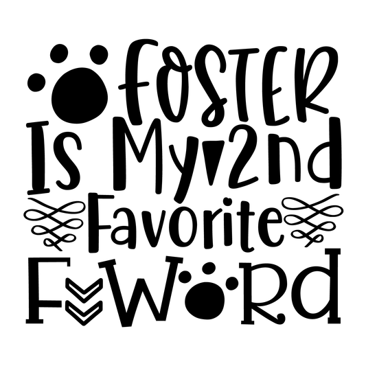 Foster Is My 2nd Favorite F Word- Tee (White)