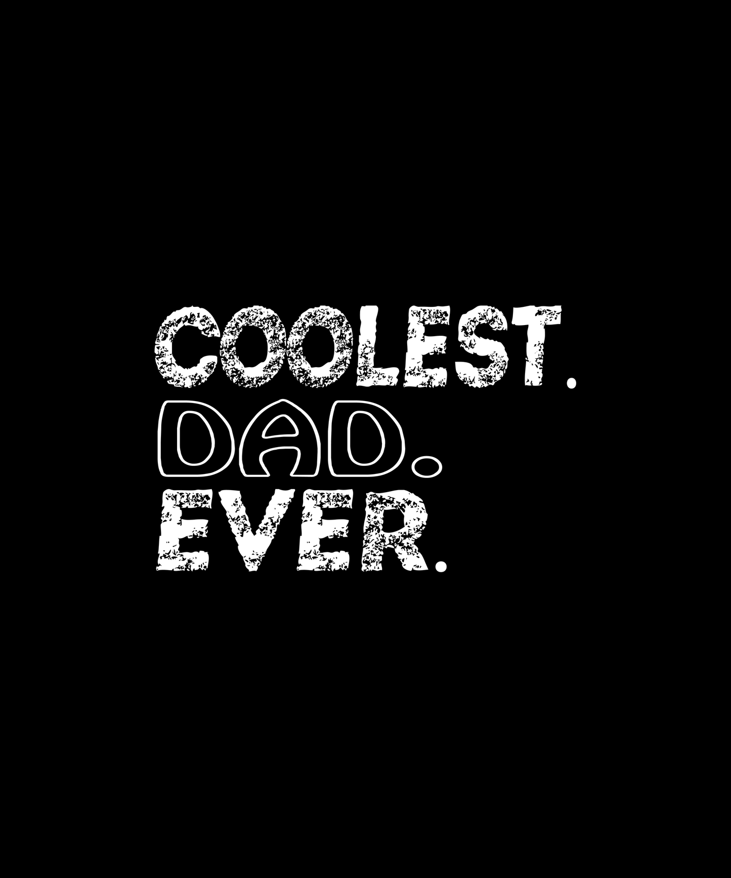 Coolest Dad Ever T-shirt (Black)