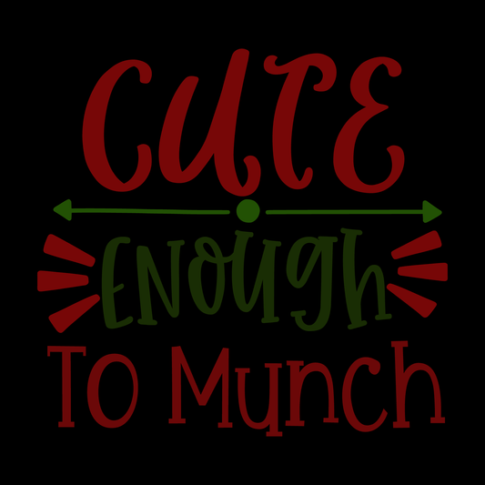 Cute Enough To Munch T-shirt (White)