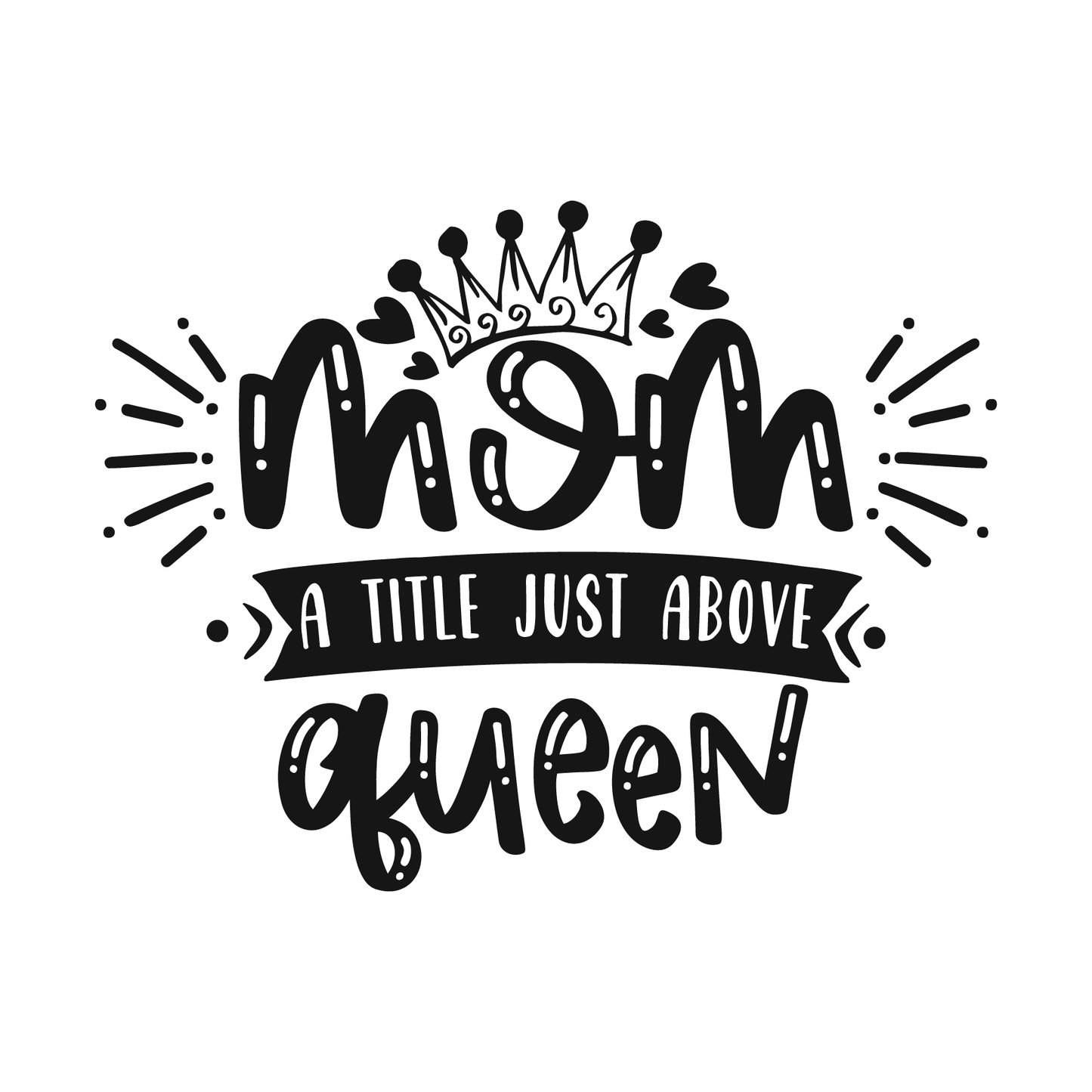 Mom Above Queen T-shirt (White)