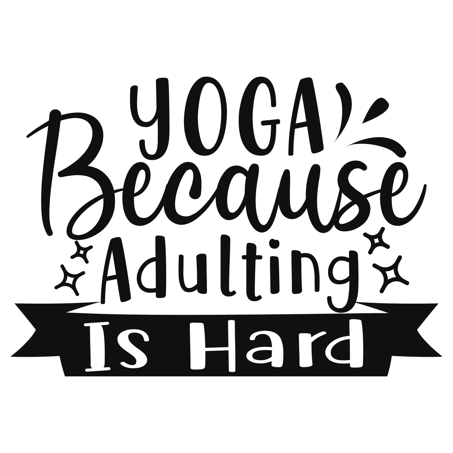 Yoga Because Adulting Is Hard 01 Tee (White)