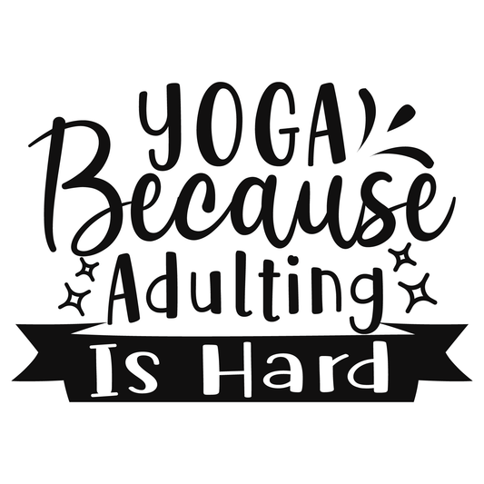 Yoga Because Adulting Is Hard 01 Tee (White)