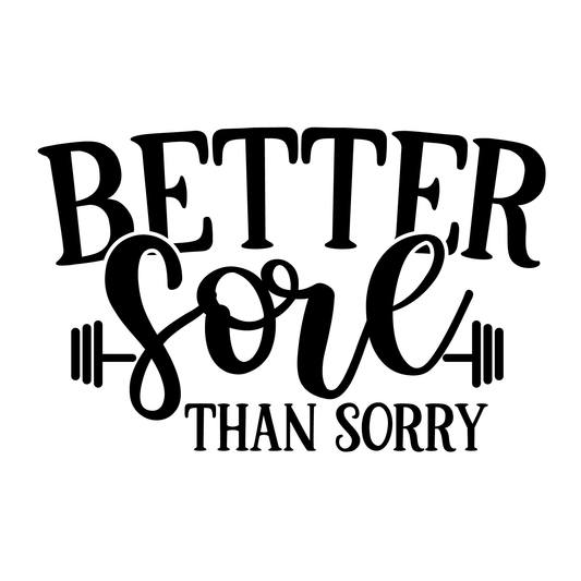 Better Sore Than Sorry T-shirt (White)