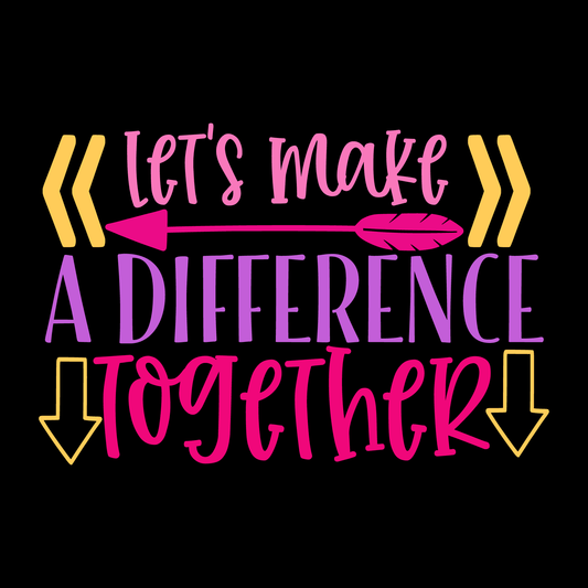 Make a Difference Together T-Shirt (Black version)