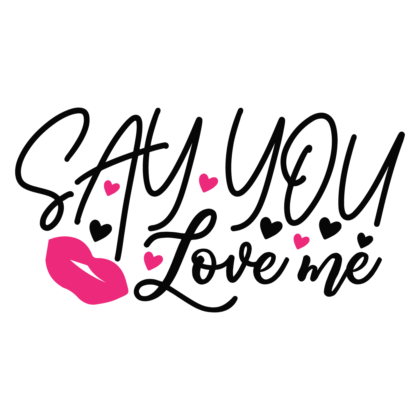 Say You Love Me-01_white_black.png