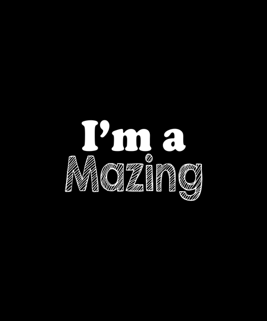 I'm A Mazing T-shirt (Black)
