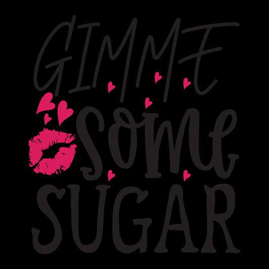 Gimme Some Sugar- Tee