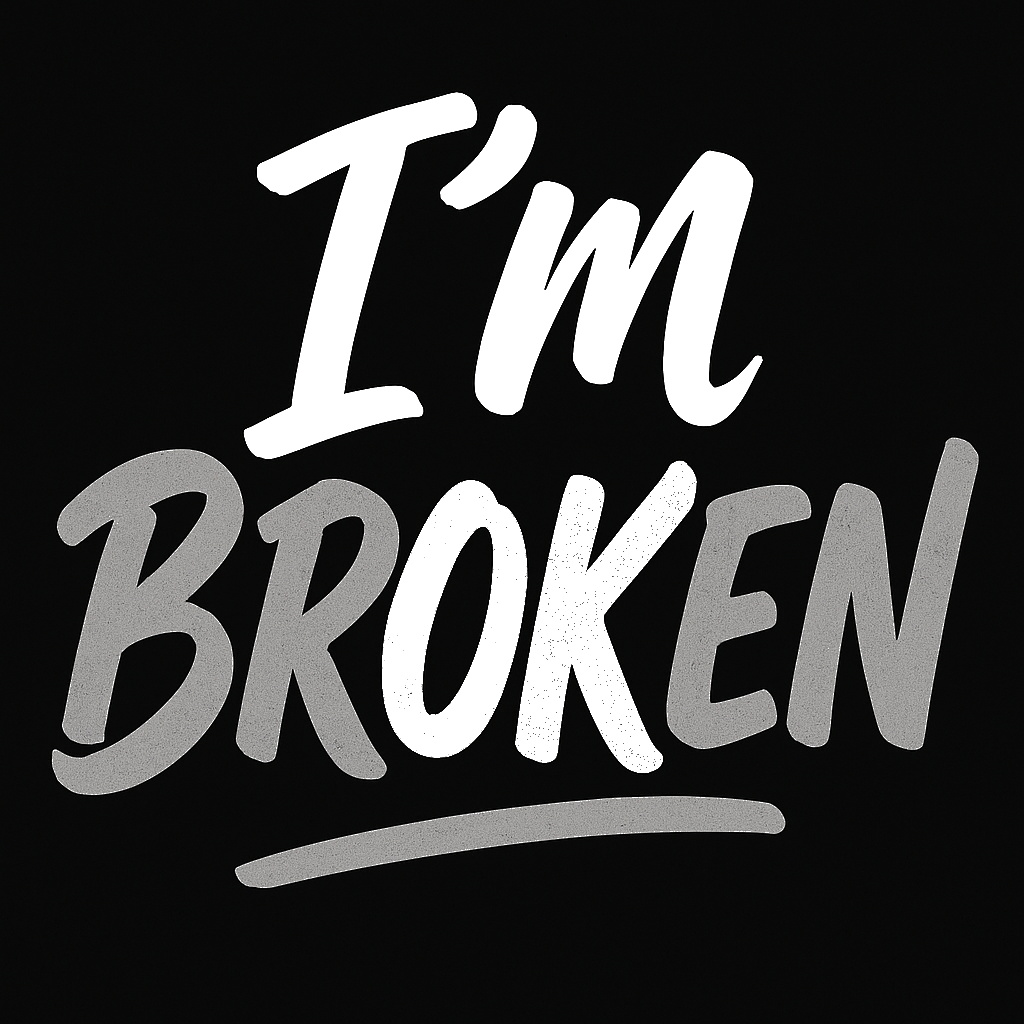 I'm Broken Hand‑lettered Typography Tee (Black)