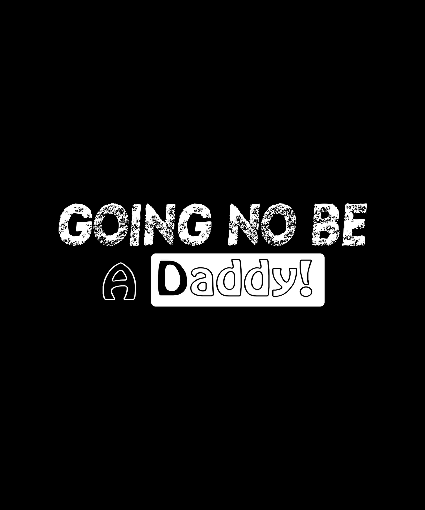 Going To Be A Daddy T-shirt (Black)