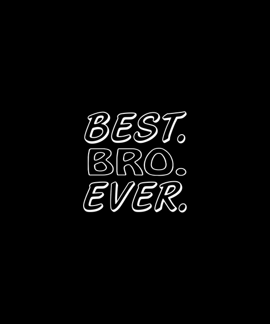 Best Bro Ever T-shirt (Black)