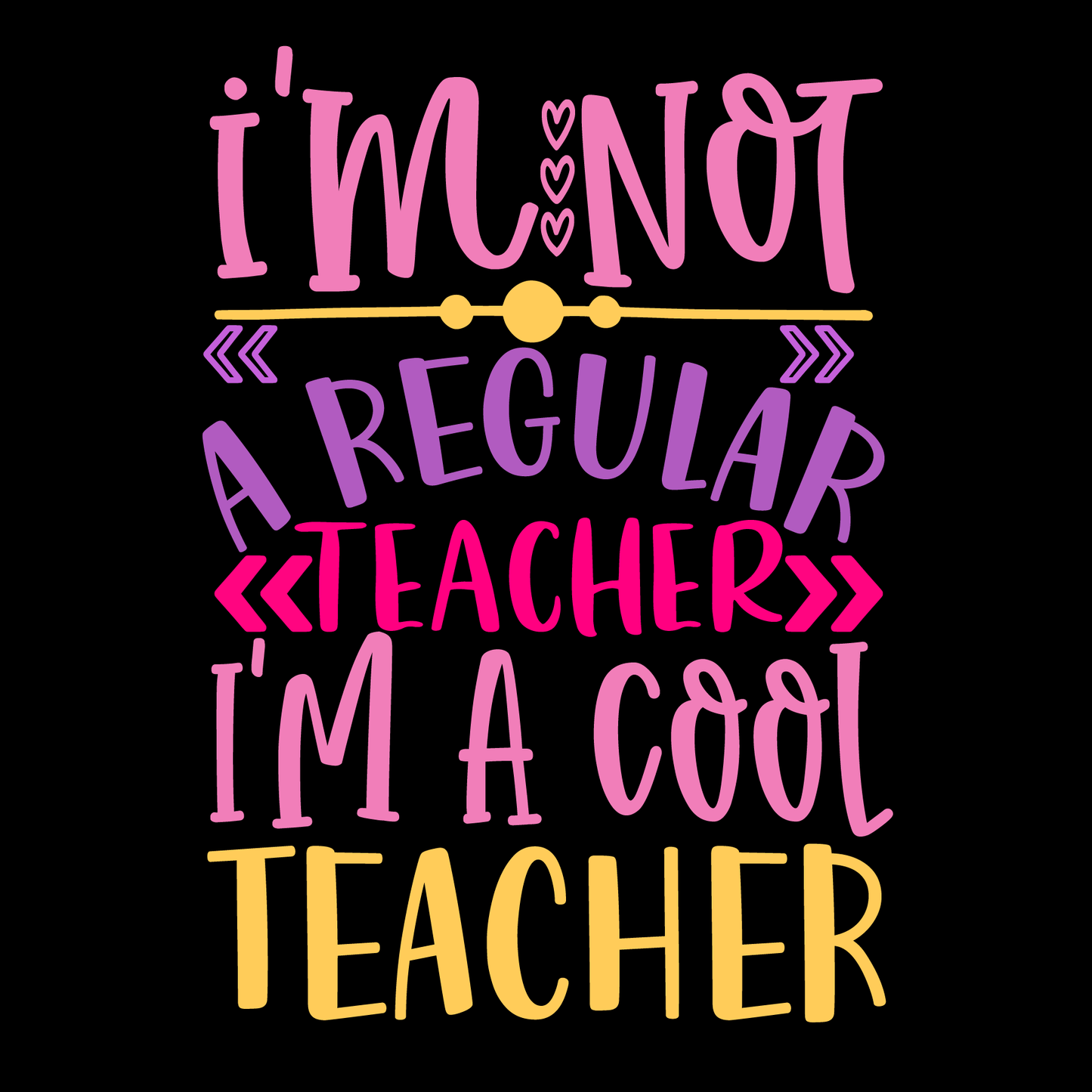 I'm Not A Regular Teacher I'm A Cool Teacher- Tee