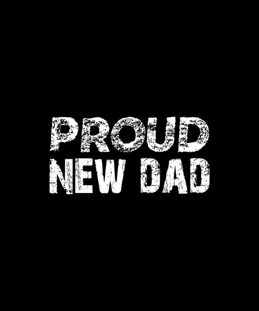 Proud New Dad T-shirt (Black)