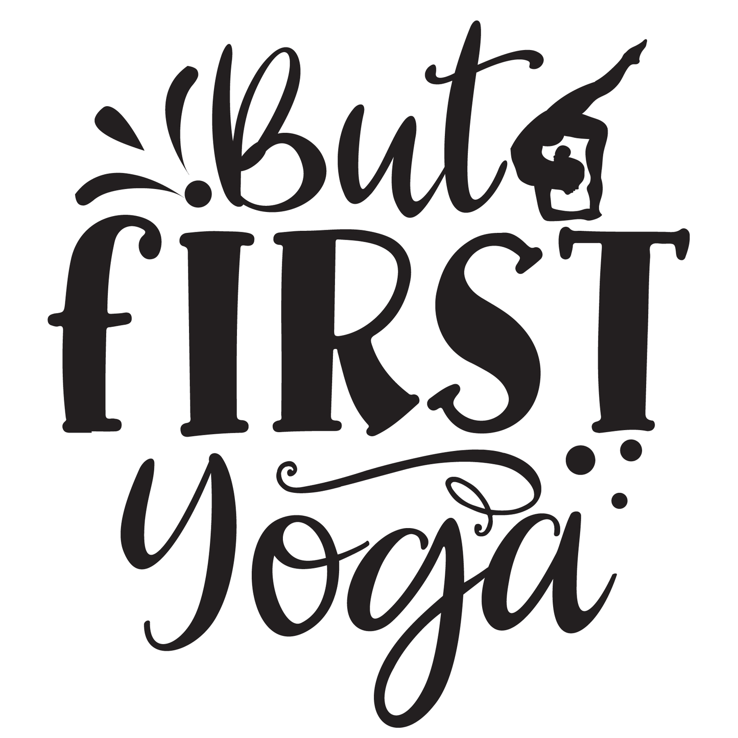 But First Yoga T-shirt (White)