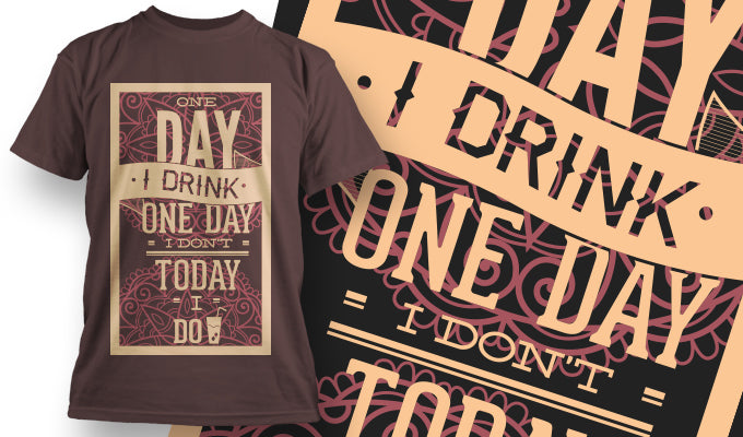 One Day I Drink T-shirt (Black)