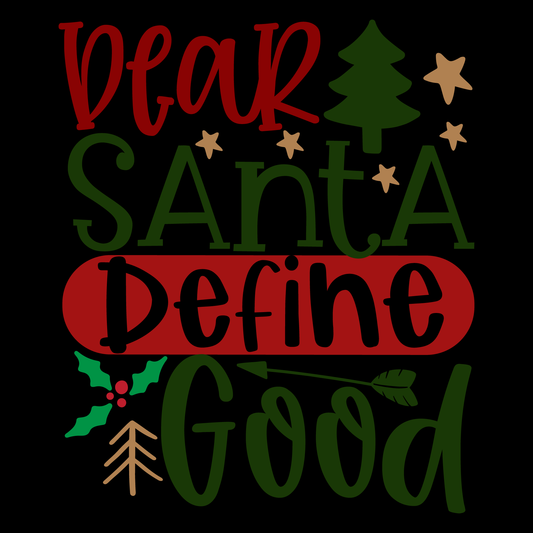 Dear Santa Define Good T-shirt (White)