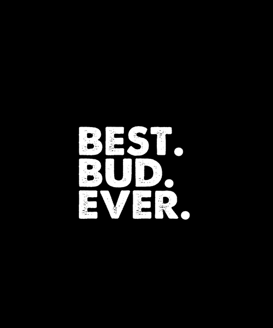 Best Bud Ever T-shirt (Black)