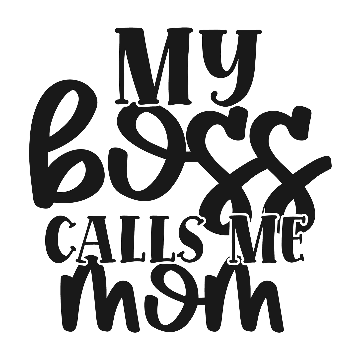 Boss Calls Me Mom T-shirt (White)
