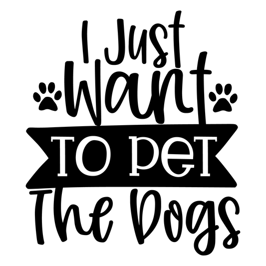 I Just Want To Pet The Dogs- Tee (White)