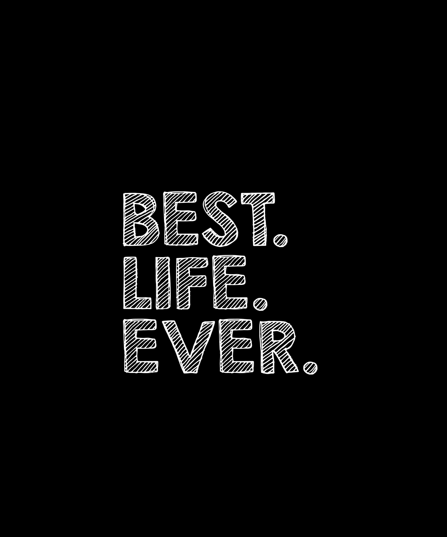 Best Life Ever T-shirt (Black)