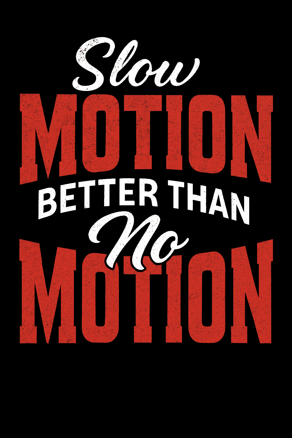 Slow Motion Better Than No Motion Tee (Black)