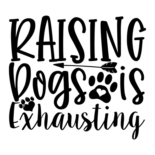 Raising Dogs Is Exhausting Tee (White)