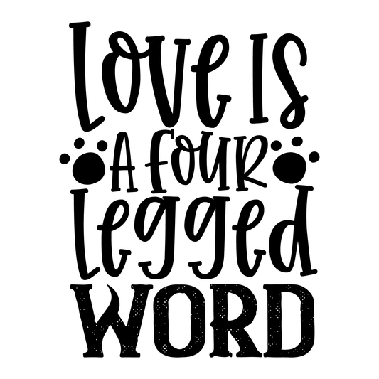 Love Is A Four Legged Word Tee (White)