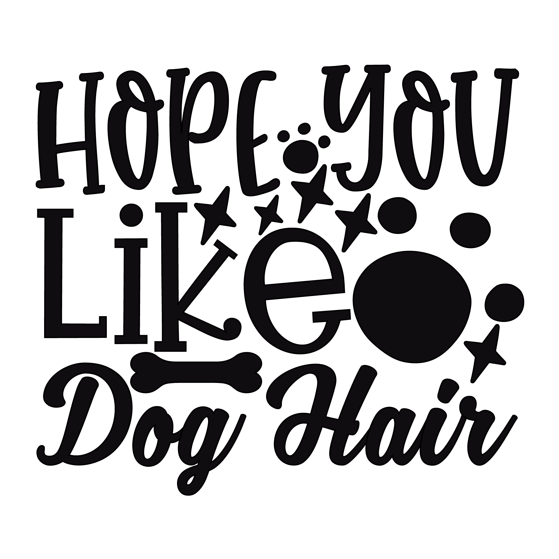 Hope You Like Dog Hair- Tee (White)