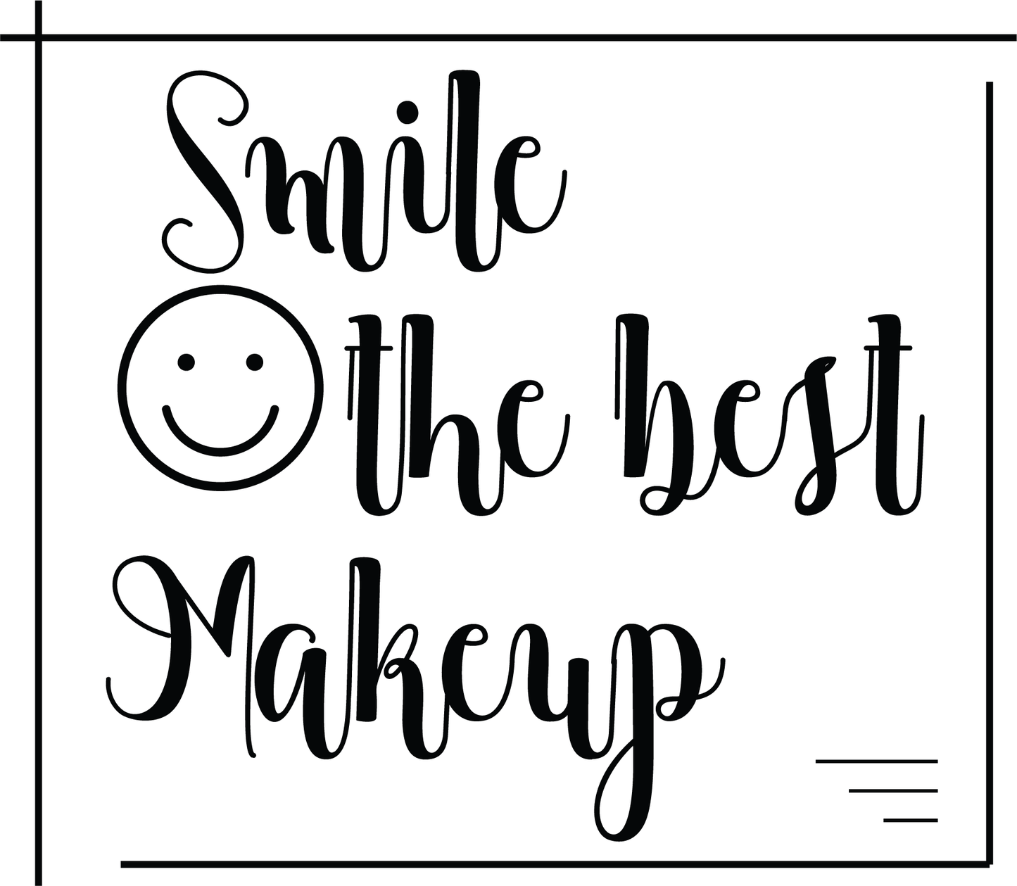 Smile Is The Best Makeup (White)