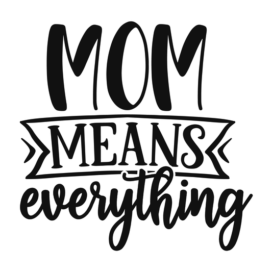Mom Means Everything T-shirt (White)