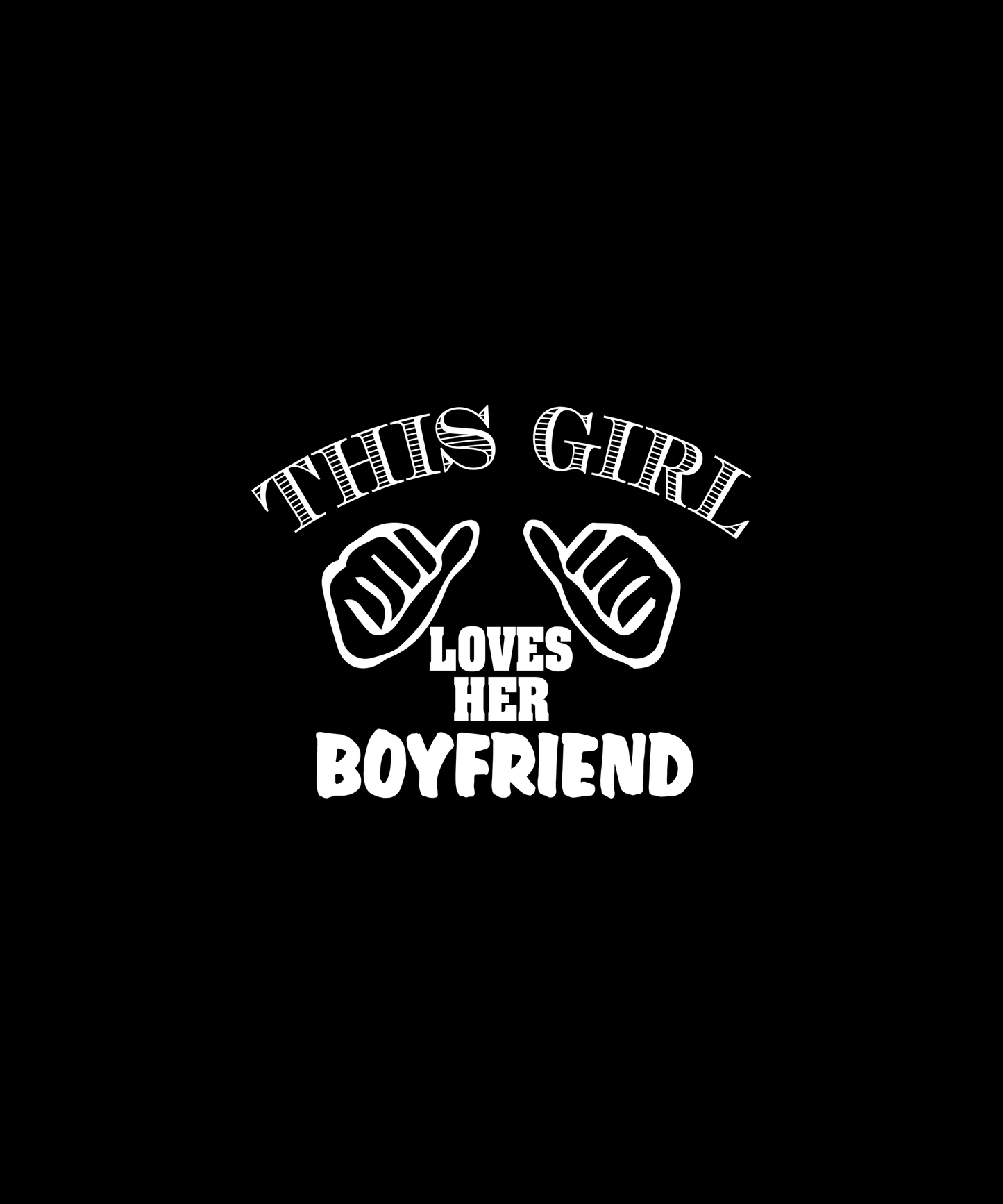 Girl Loves Her Boyfriend T-shirt (Black)