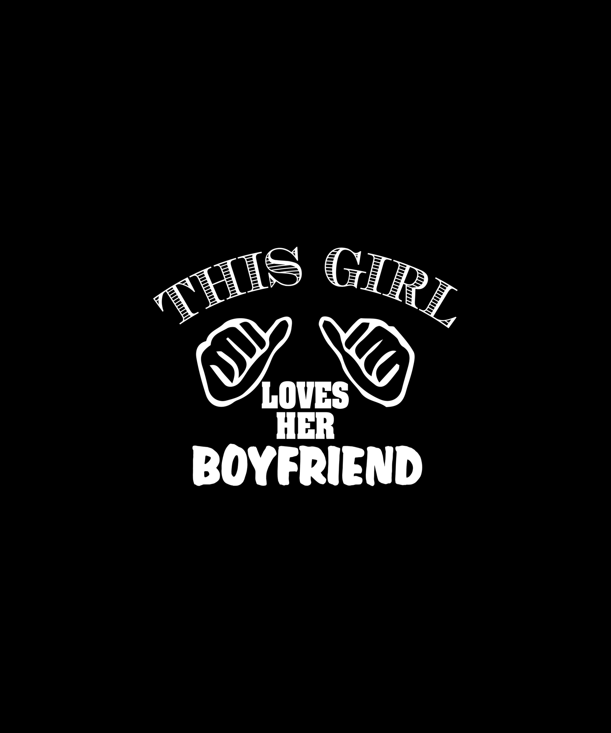 Girl Loves Her Boyfriend T-shirt (Black)