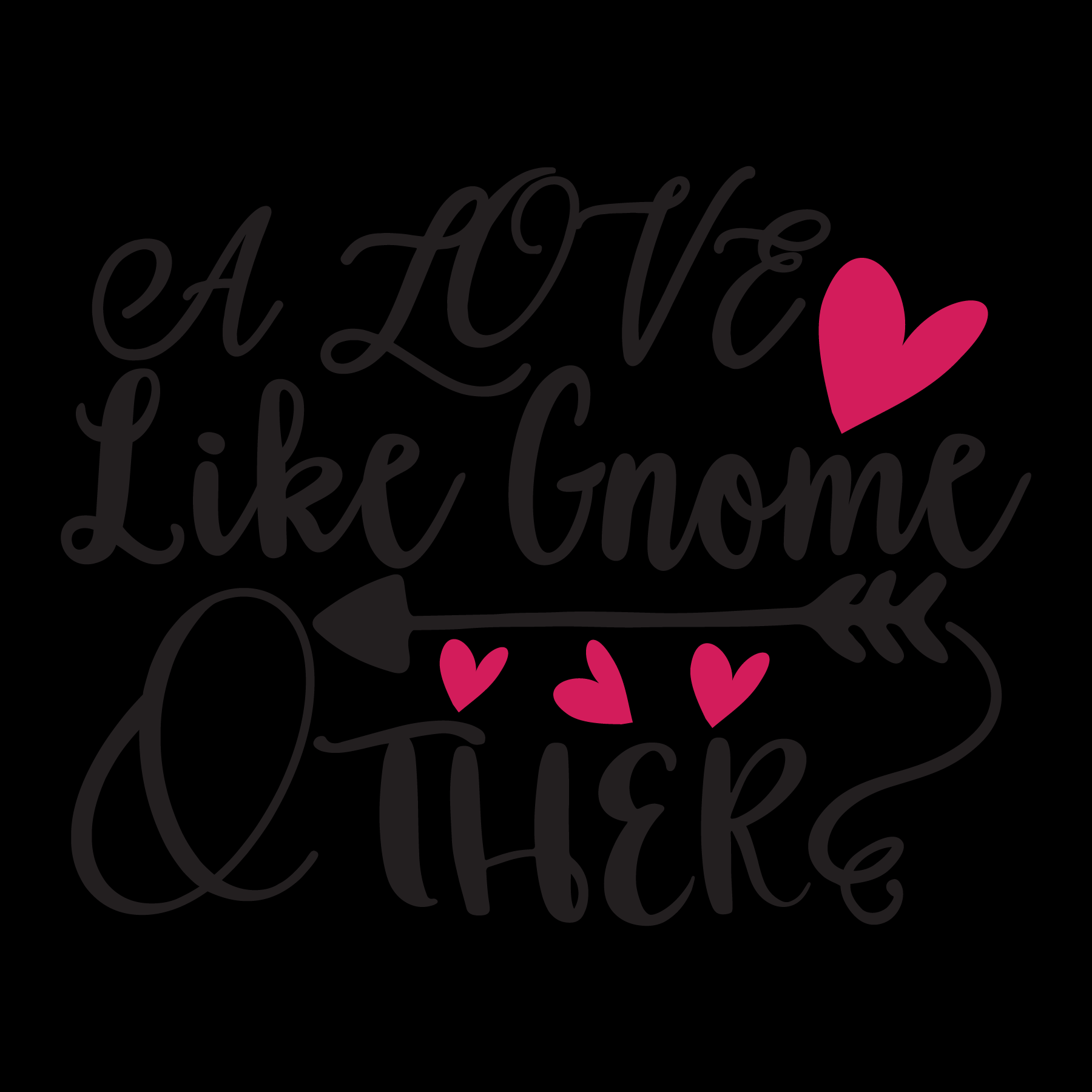 A Love Like Gnome Other- Tee
