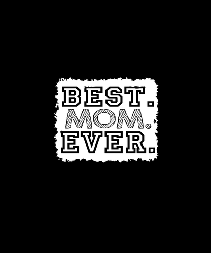 Best Mom Ever T-shirt (Black)
