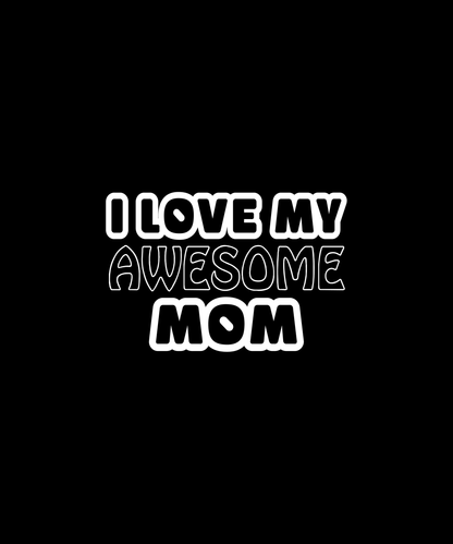 Awesome Mom Love T-shirt (Black)