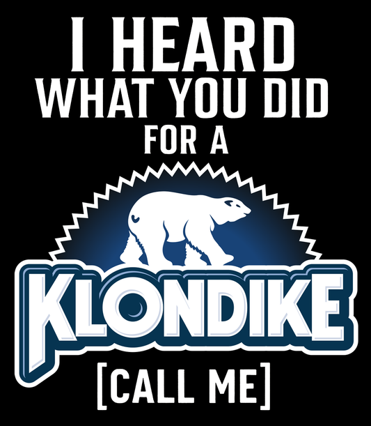 What You Did For A Klondike Tee (Black)