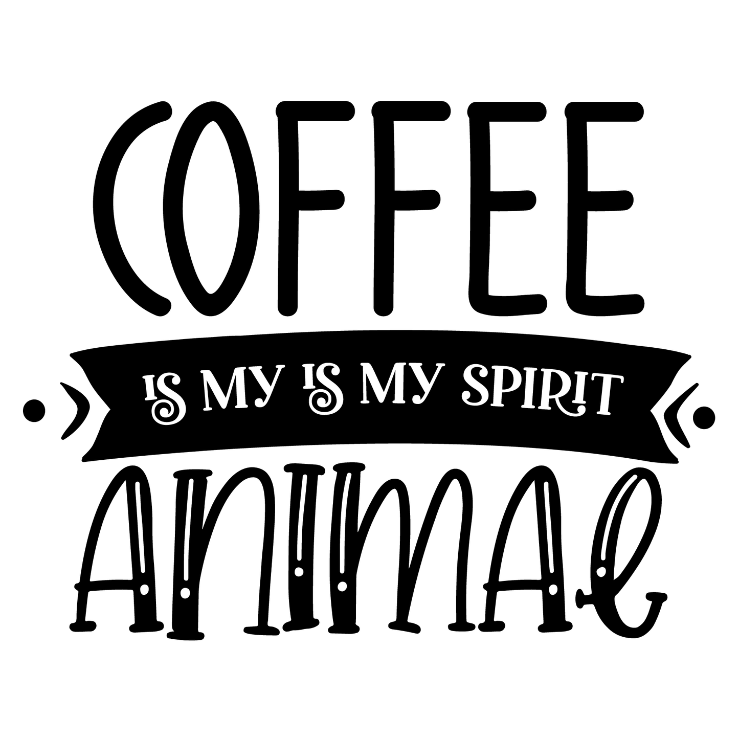 Coffee Is My Is My Spirit Animal- Tee (White)