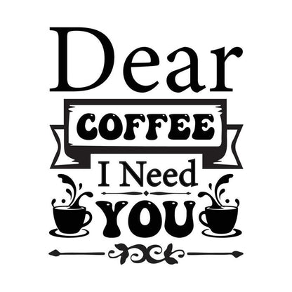 Dear Coffee I Need You T-shirt