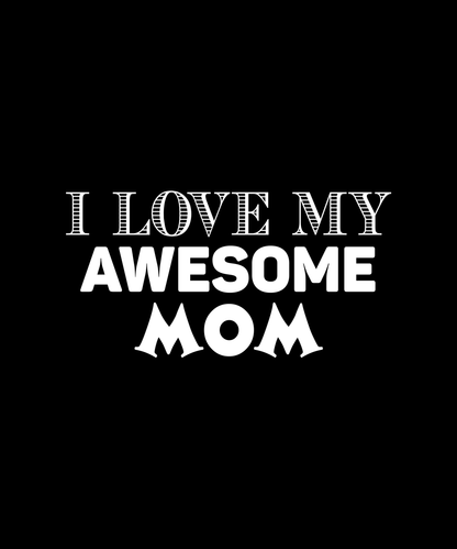 Awesome Mom Love T-shirt (Black)